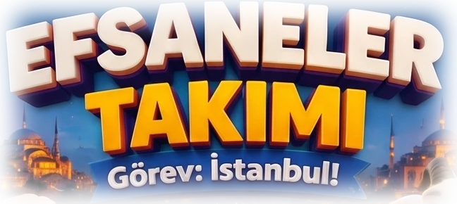 Efsaneler Takımı — Görev: İstanbul!